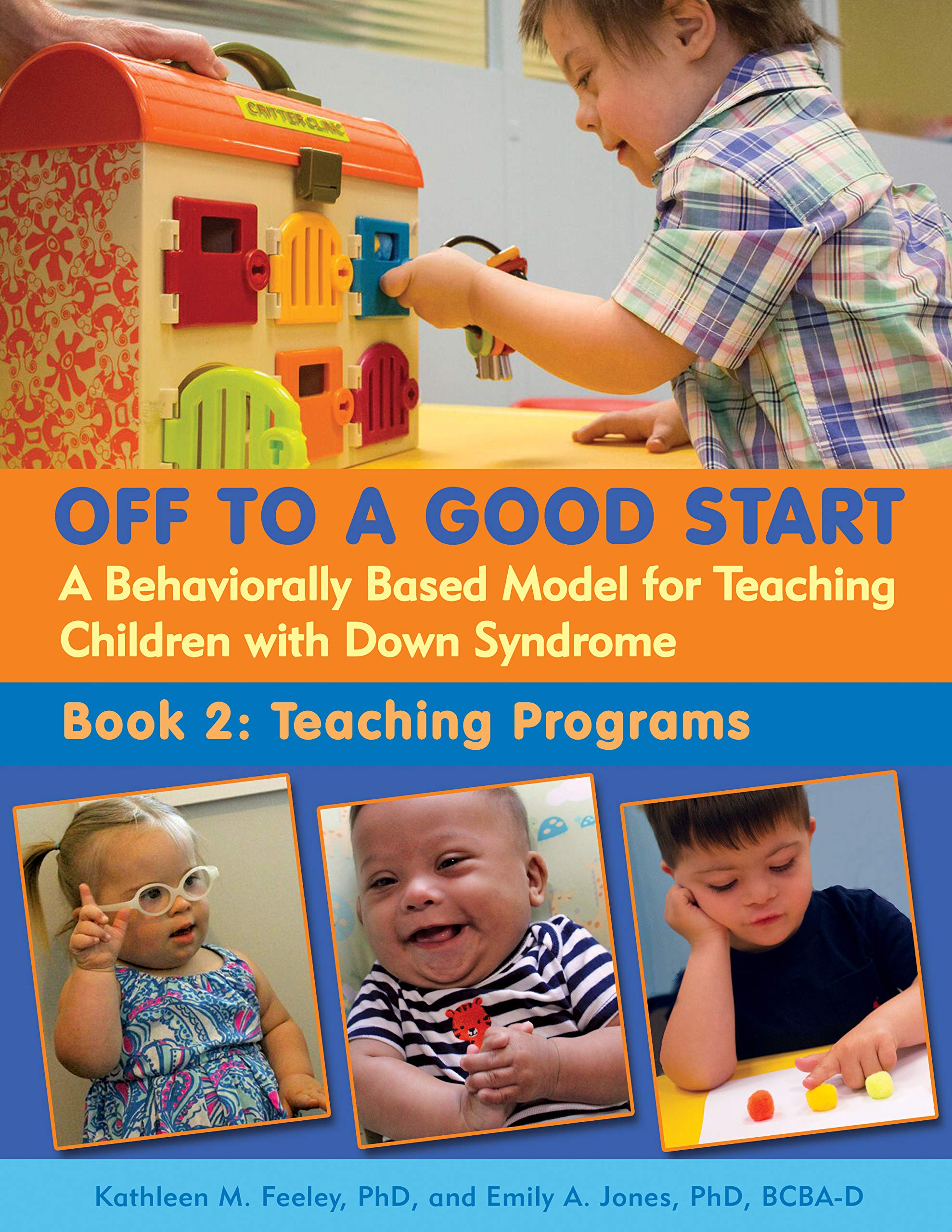 Off to a Good Start: A Behaviorally Based Model for Teaching Children With Down Syndrome, Book 2: Teaching Programs,Used