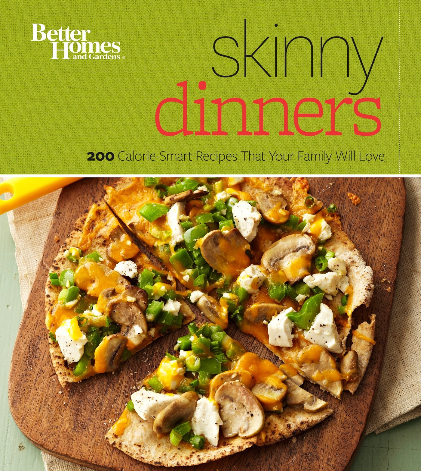 Better Homes and Gardens Skinny Dinners: 200 CalorieSmart Recipes that Your Family Will Love (Better Homes and Gardens Crafts),Used