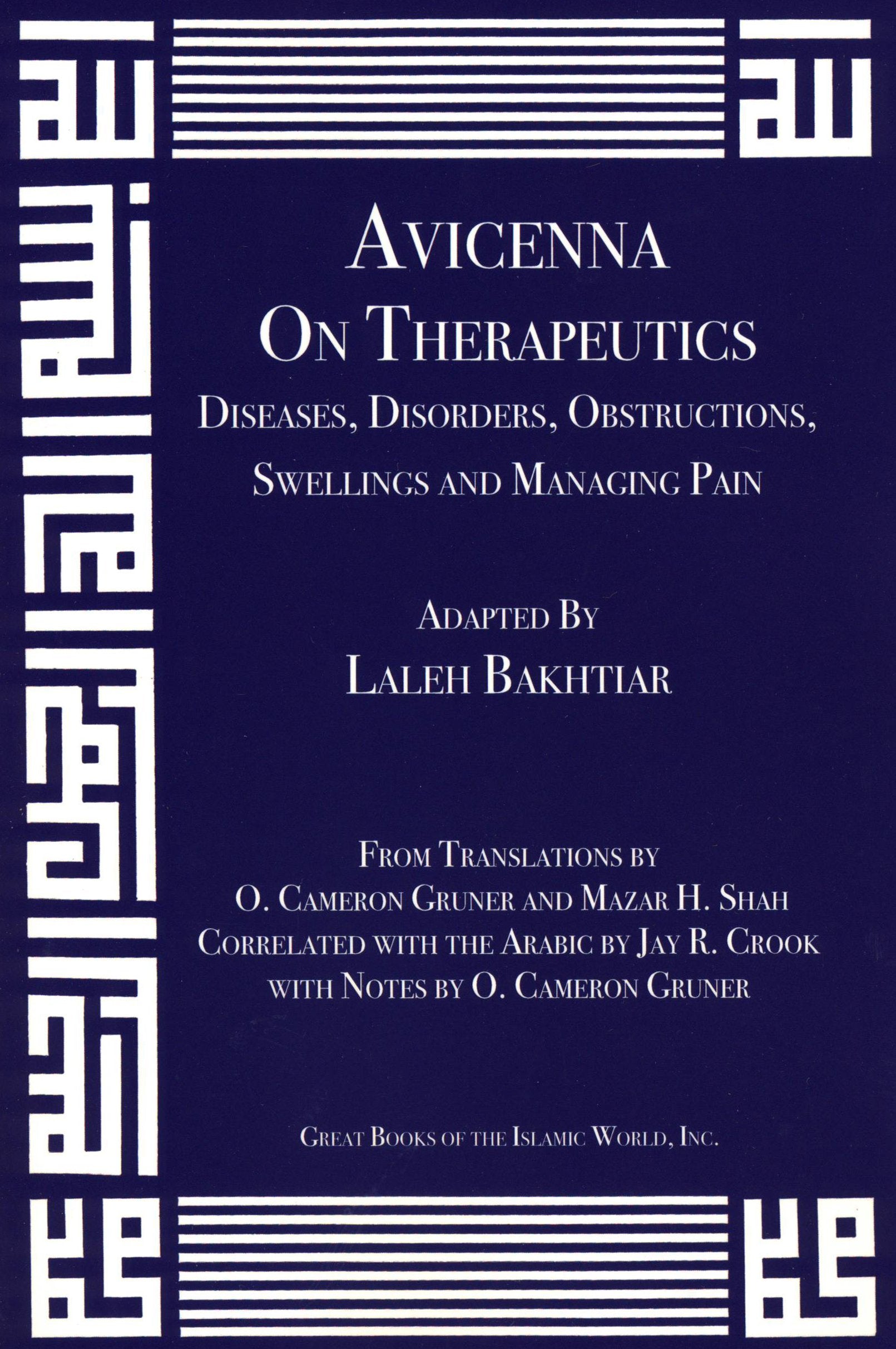 Avicenna On Therapeutics Diseases, Disorders, Obstructions, Swellings and Managing Pain from the Canon of Medicine Volume 1,New