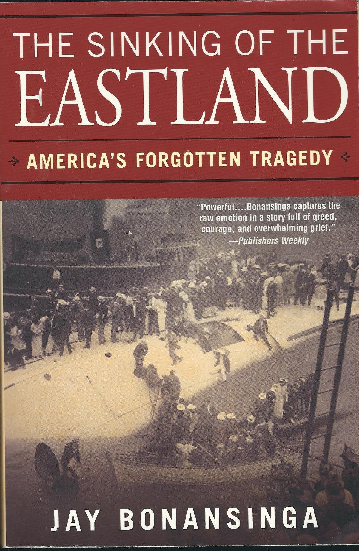 The Sinking Of The Eastland: America's Forgotten Tragedy,Used