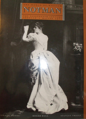 World of William Notman: The Nineteenth Century Through a Master Lens,Used