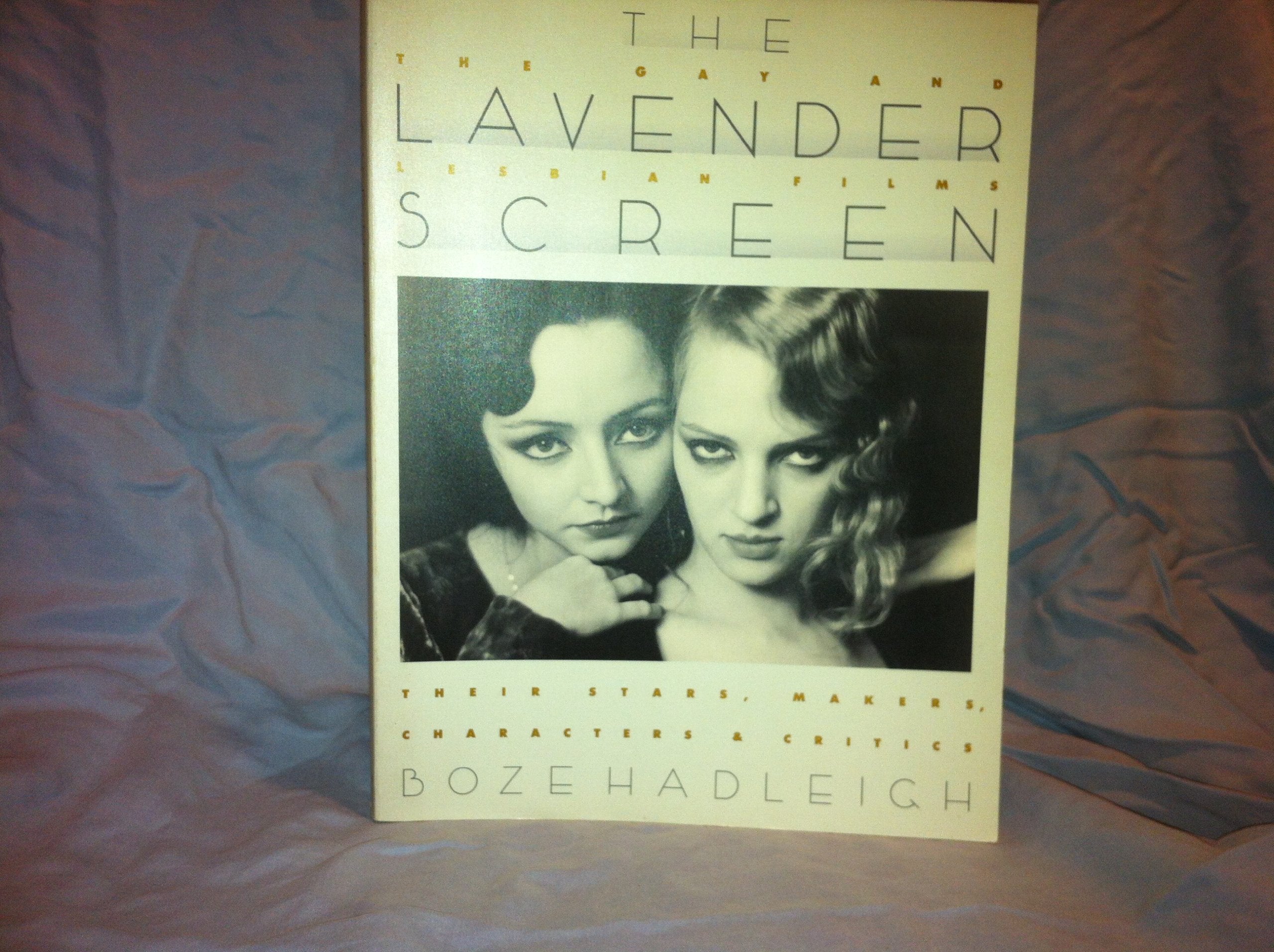 The Lavender Screen: The Gay and Lesbian Films : Their Stars, Makers, Characters and Critics,Used