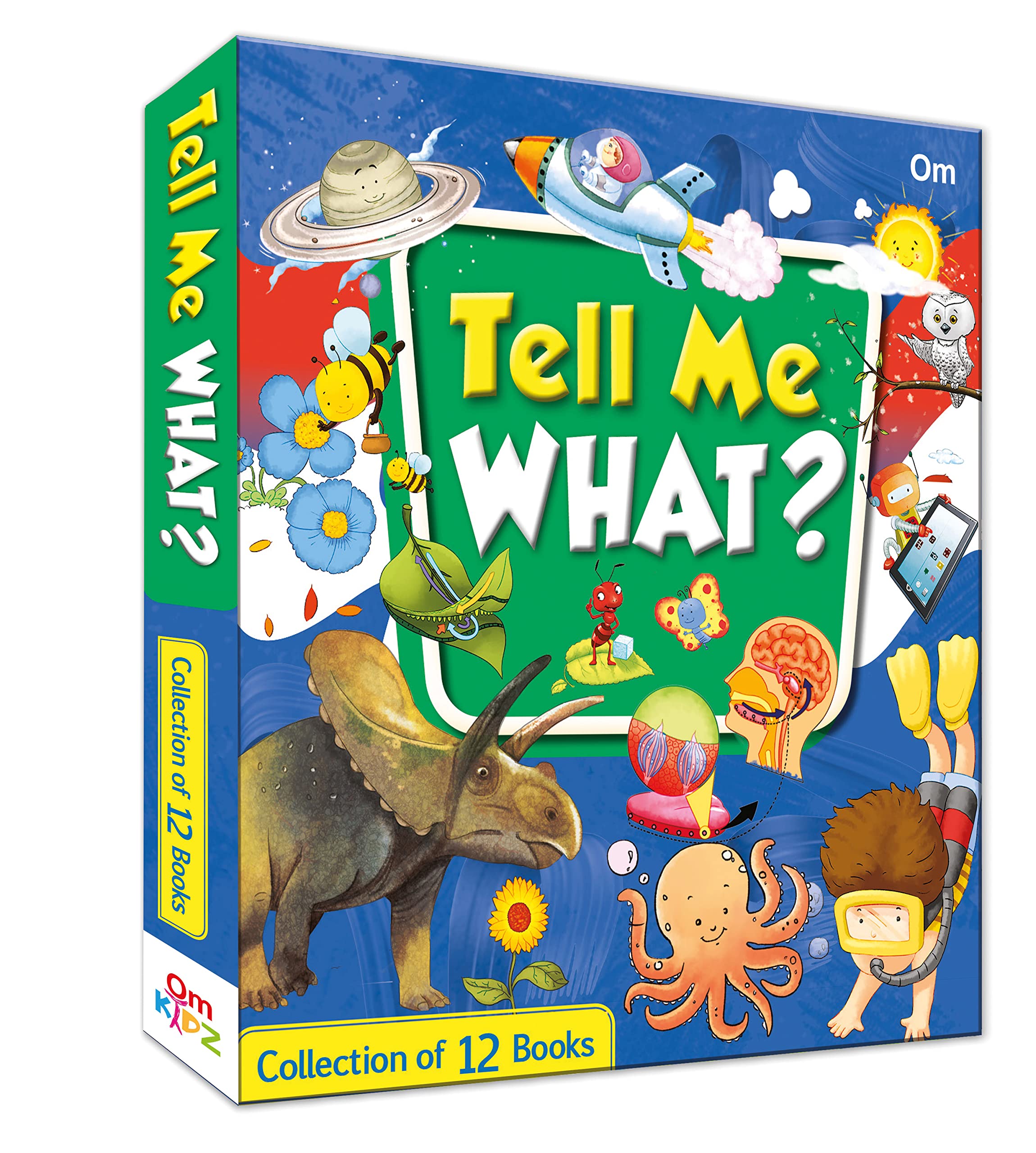 Tell Me What: The Curious Kids Encyclopedia | Children Questions Answered With Fun Facts | Amazing Facts About Nature, Science Technology, Discoveries & More | Early Learning Series | Ages 6+