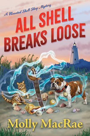All Shell Breaks Loose (A Haunted Shell Shop Mystery)