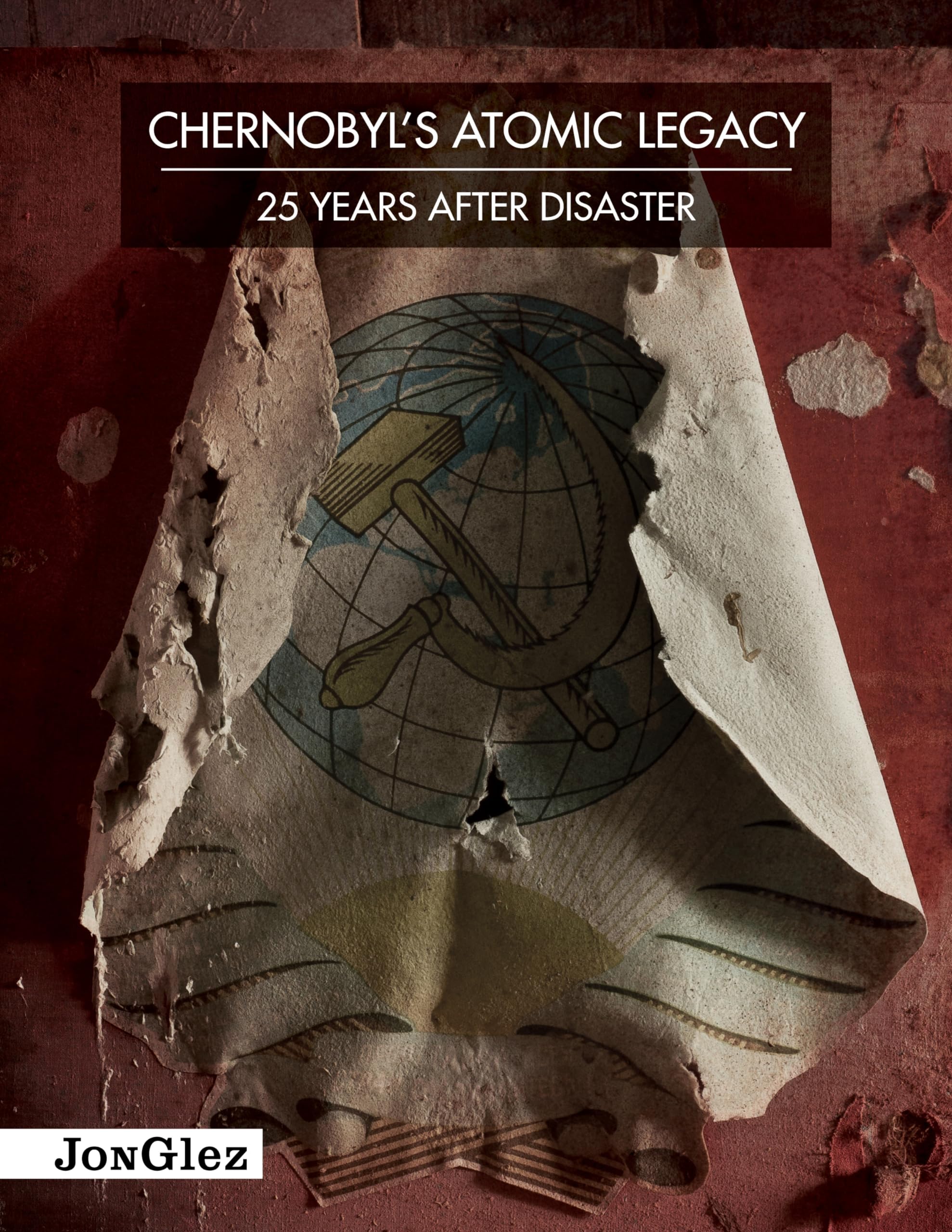 Chernobyl's Atomic Legacy (Jonglez photo books),Used