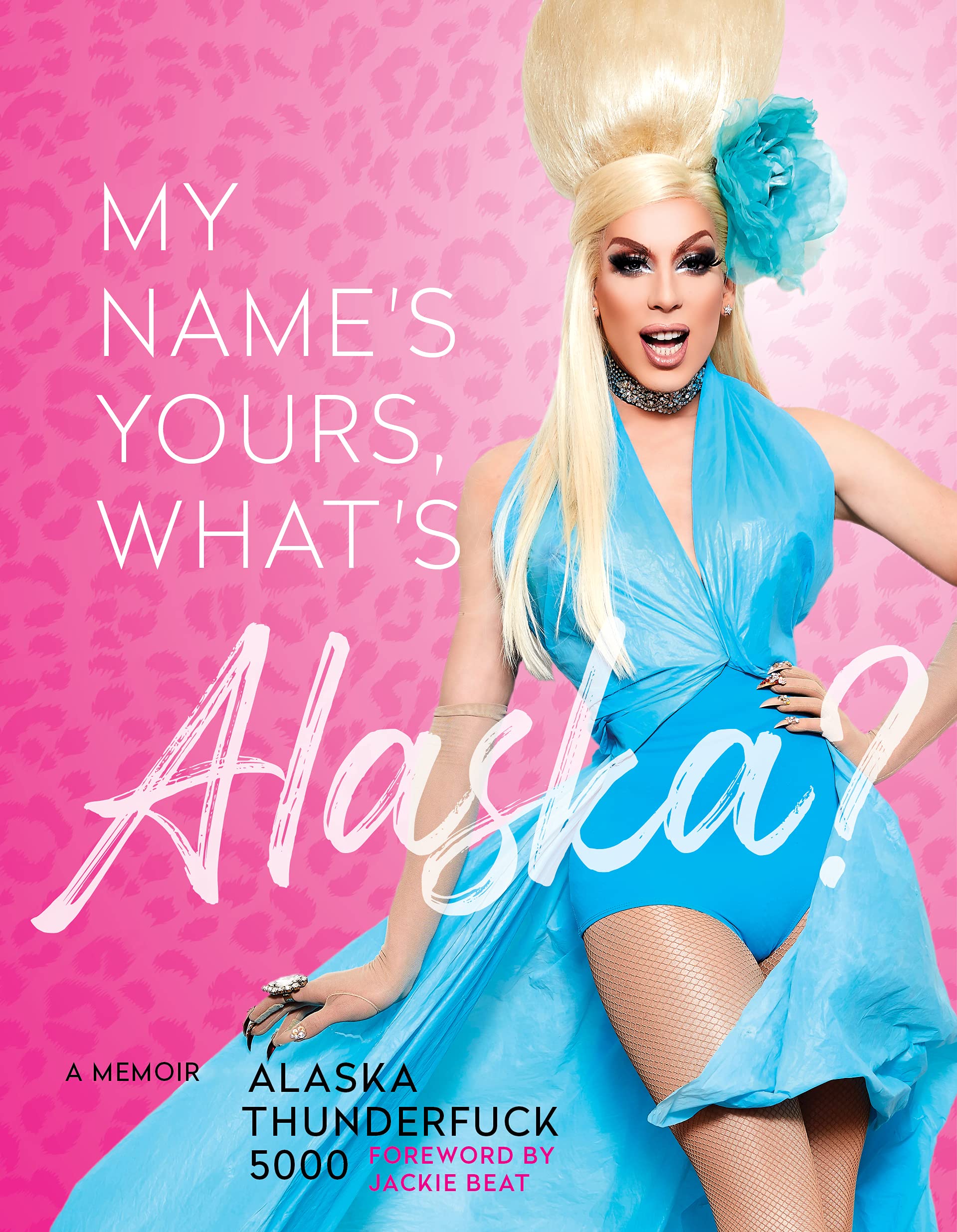 My Names Yours, Whats Alaska?: A Memoir,New