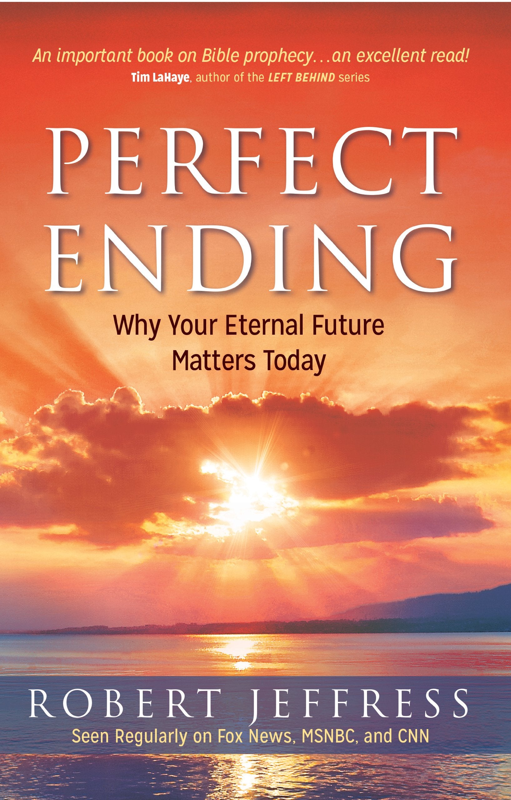 Perfect Ending: Why Your Eternal Future Matters Today,Used