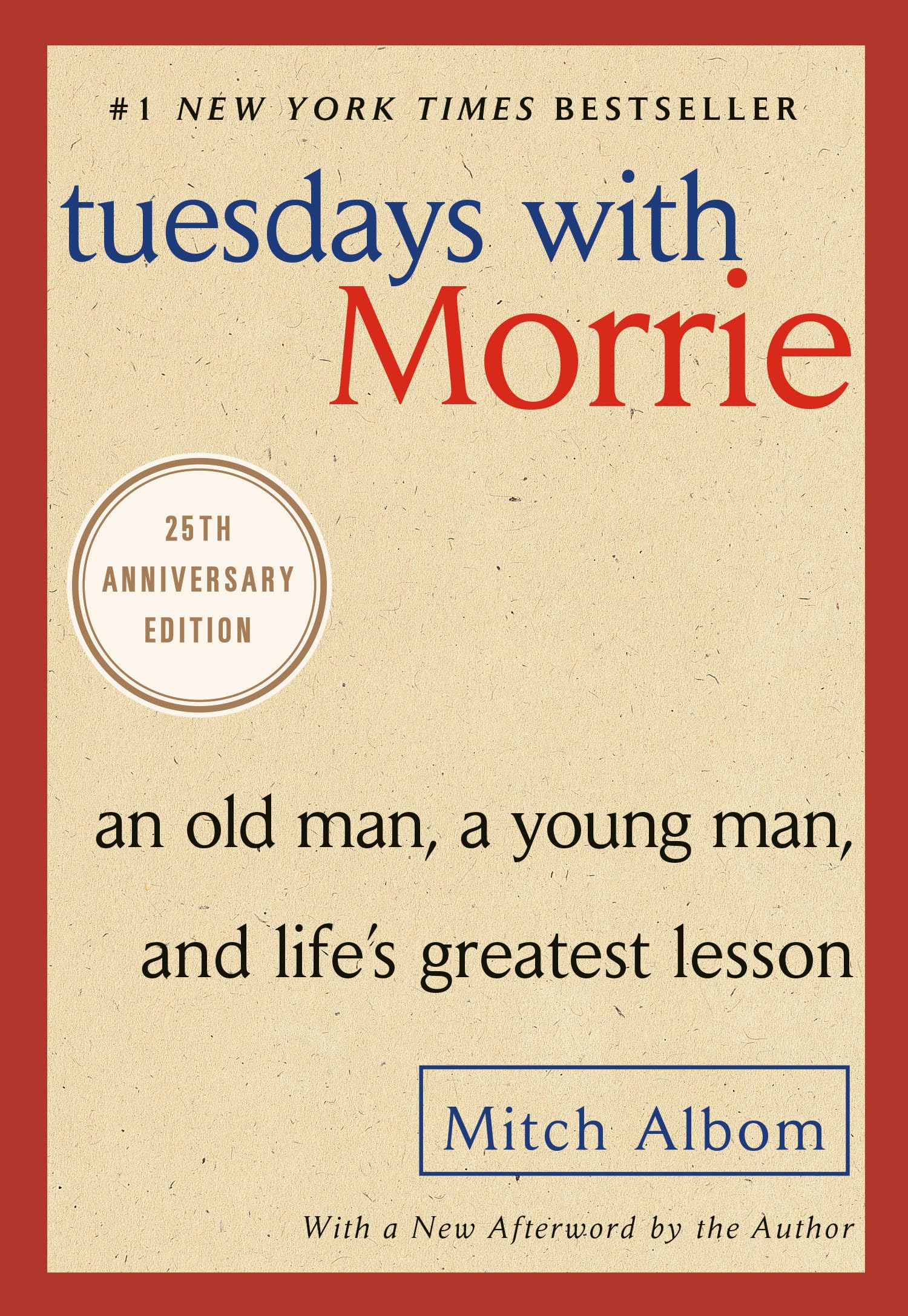 Tuesdays with Morrie: An Old Man, a Young Man, and Life's Greatest Lesson, 25th Anniversary Edition,Used