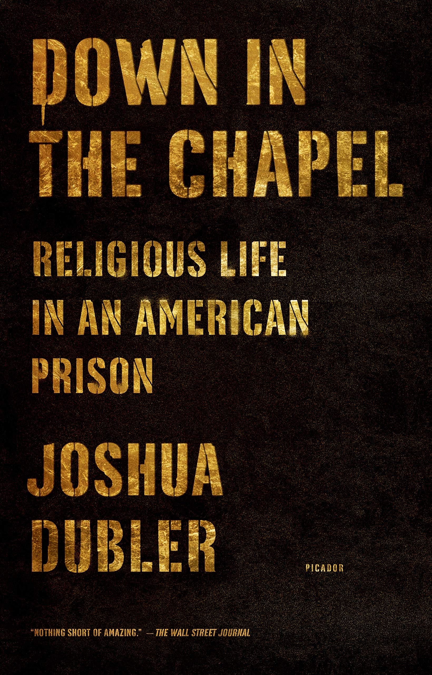 Down in the Chapel: Religious Life in an American Prison,Used