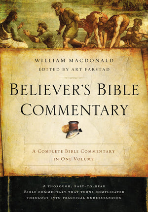 Believer's Bible Commentary: Second Edition,New