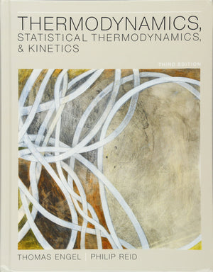 Thermodynamics, Statistical Thermodynamics, & Kinetics (3rd Edition),New