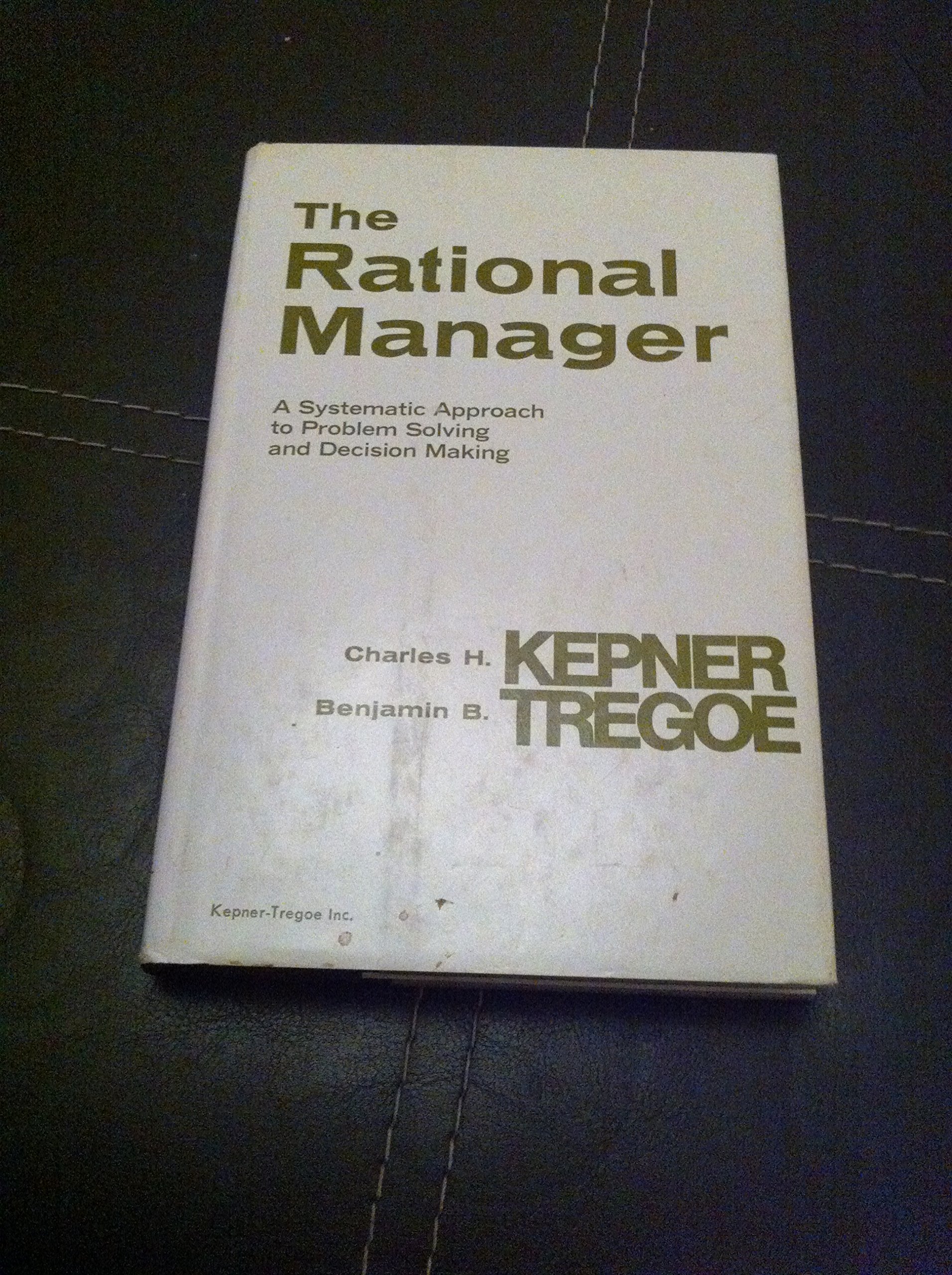 The Rational Manager: A Systematic Approach to Problem Solving and DecisionMaking,Used