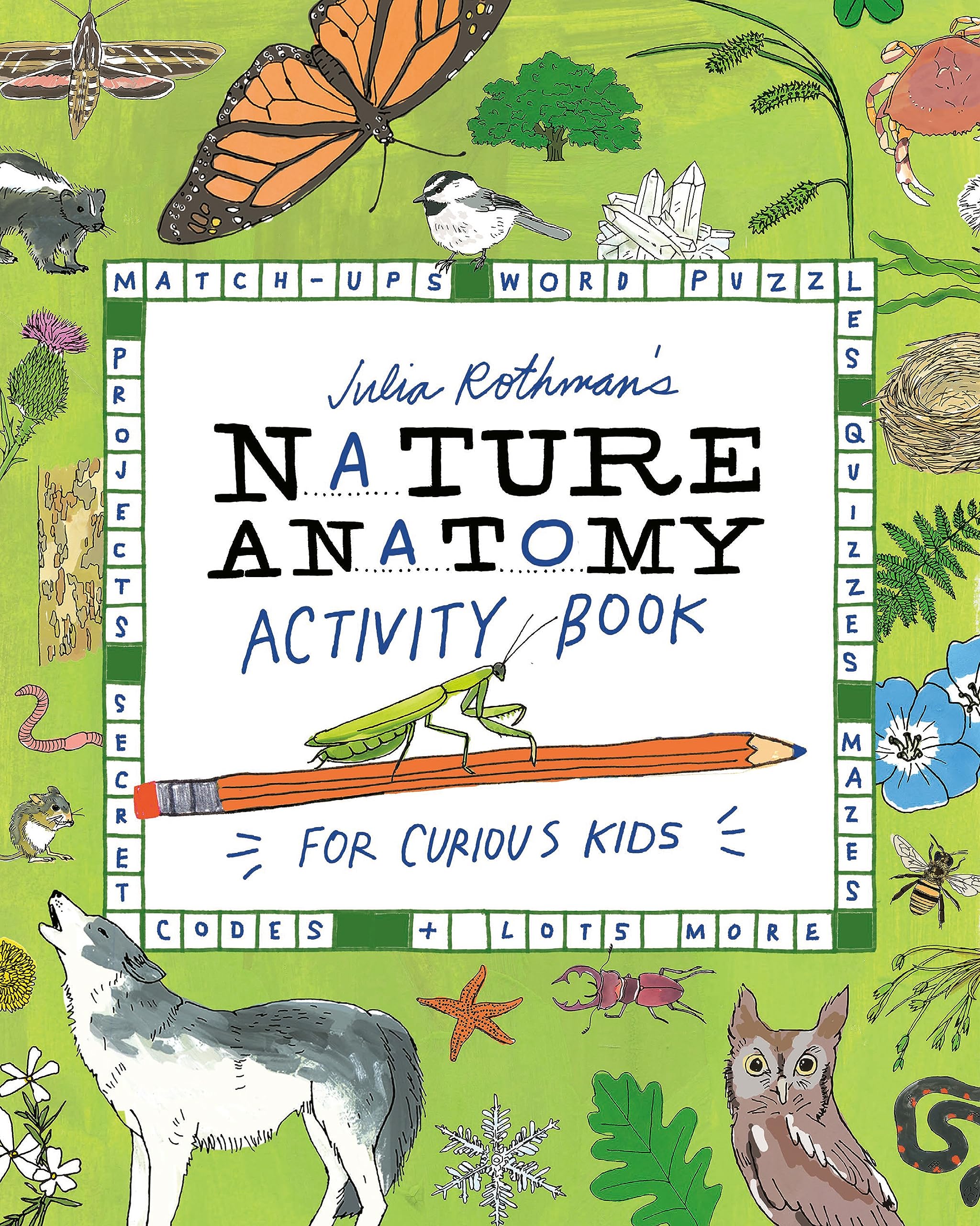 Julia Rothman'S Nature Anatomy Activity Book: Matchups, Word Puzzles, Quizzes, Mazes, Projects, Secret Codes + Lots More,Used