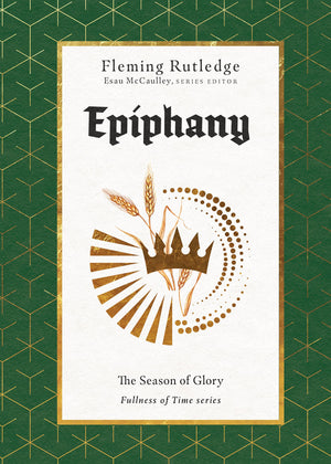 Epiphany: The Season of Glory (Fullness of Time),Used