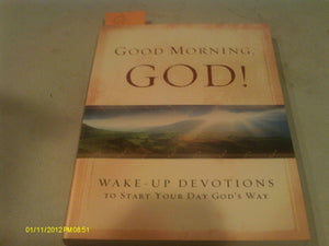 Good Morning, God: Wakeup Devotions to Start Your Day God's Way,Used