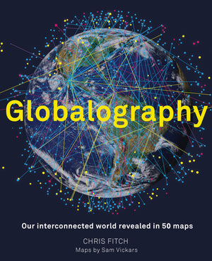 Globalography: Our Interconnected World Revealed in 50 Maps,Used