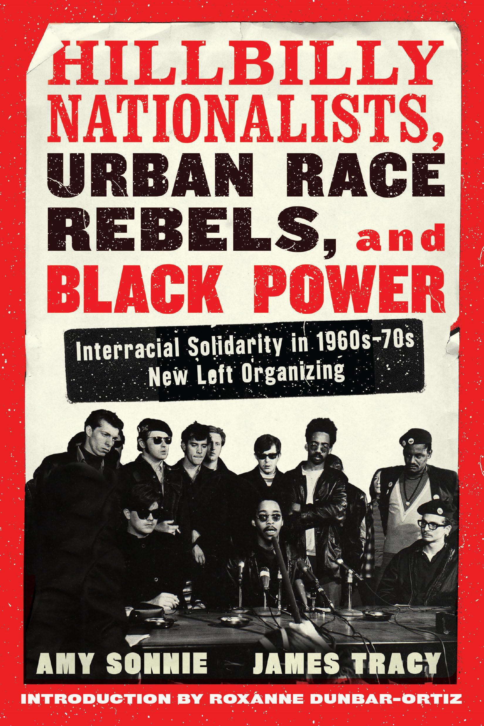 Hillbilly Nationalists, Urban Race Rebels, And Black Power  Updated And Revised: Interracial Solidarity In 1960S70S New Left O