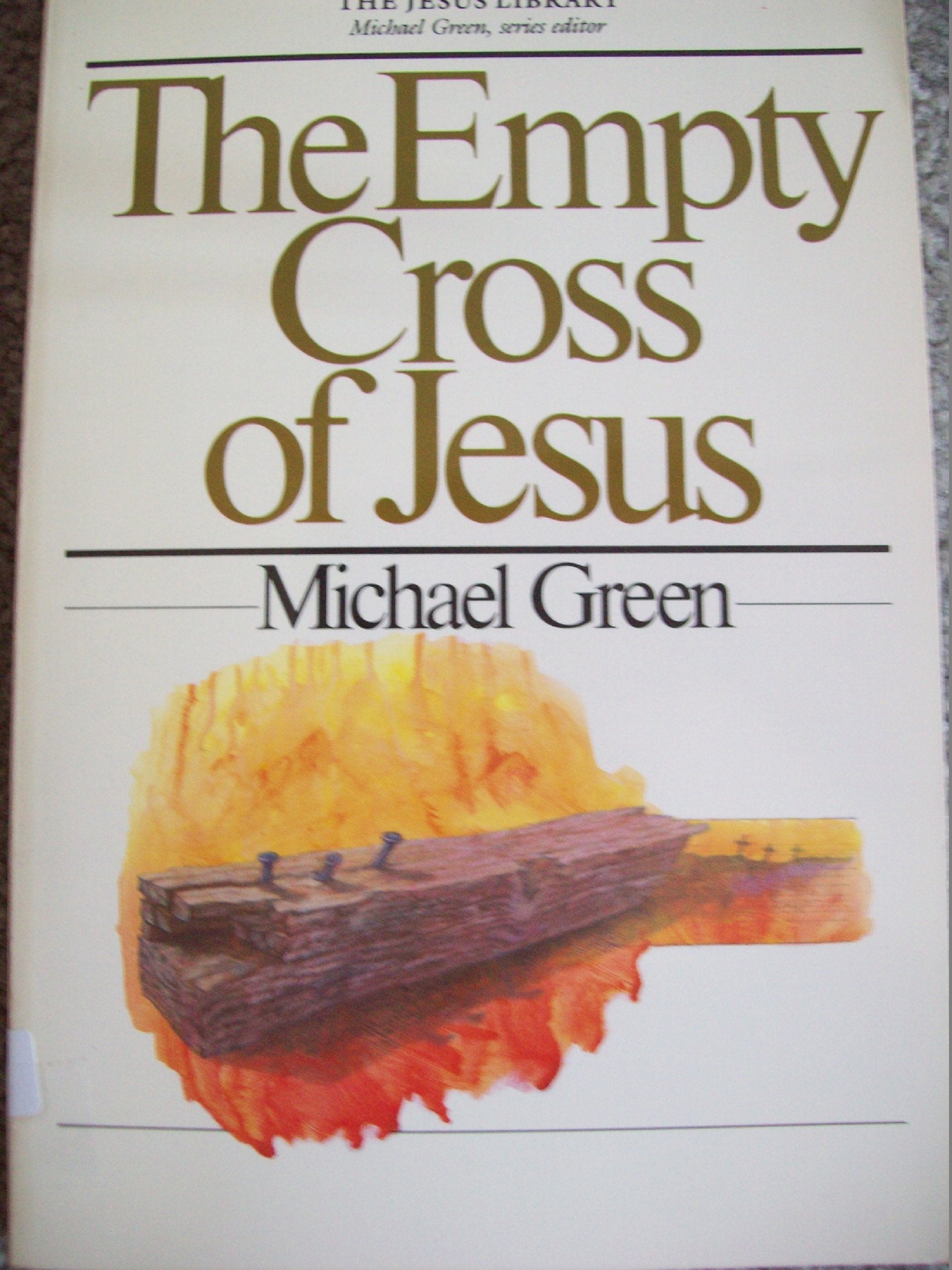 The Empty Cross Of Jesus (Jesus Library)