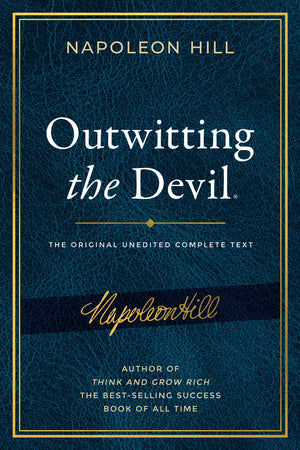 Outwitting the Devil: The Complete Text, Reproduced from Napoleon Hill's Original Manuscript (Official Publication of the Napole,New