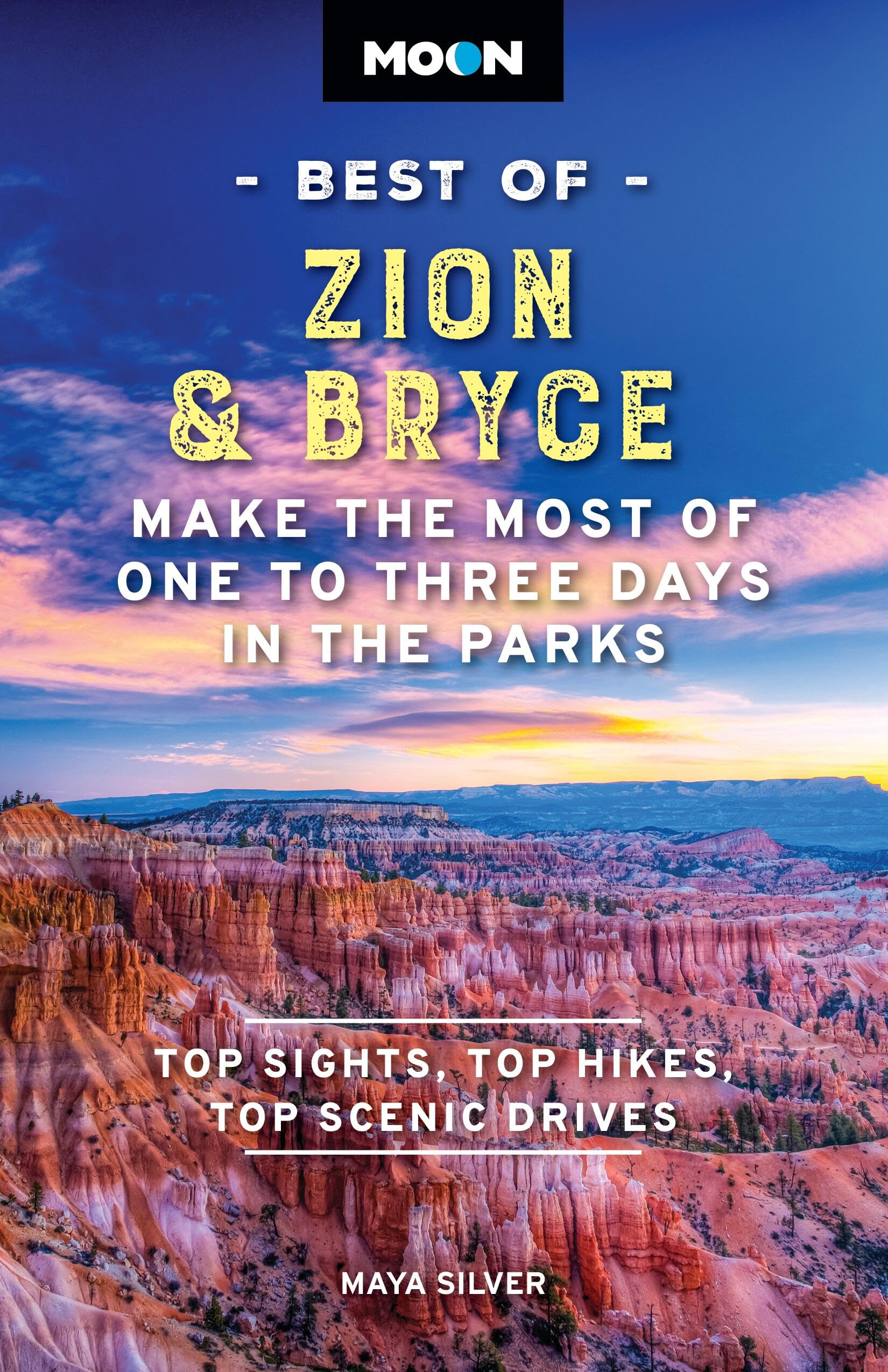 Moon Best of Zion & Bryce: Make the Most of One to Three Days in the Parks (Moon Best of Travel Guide),New