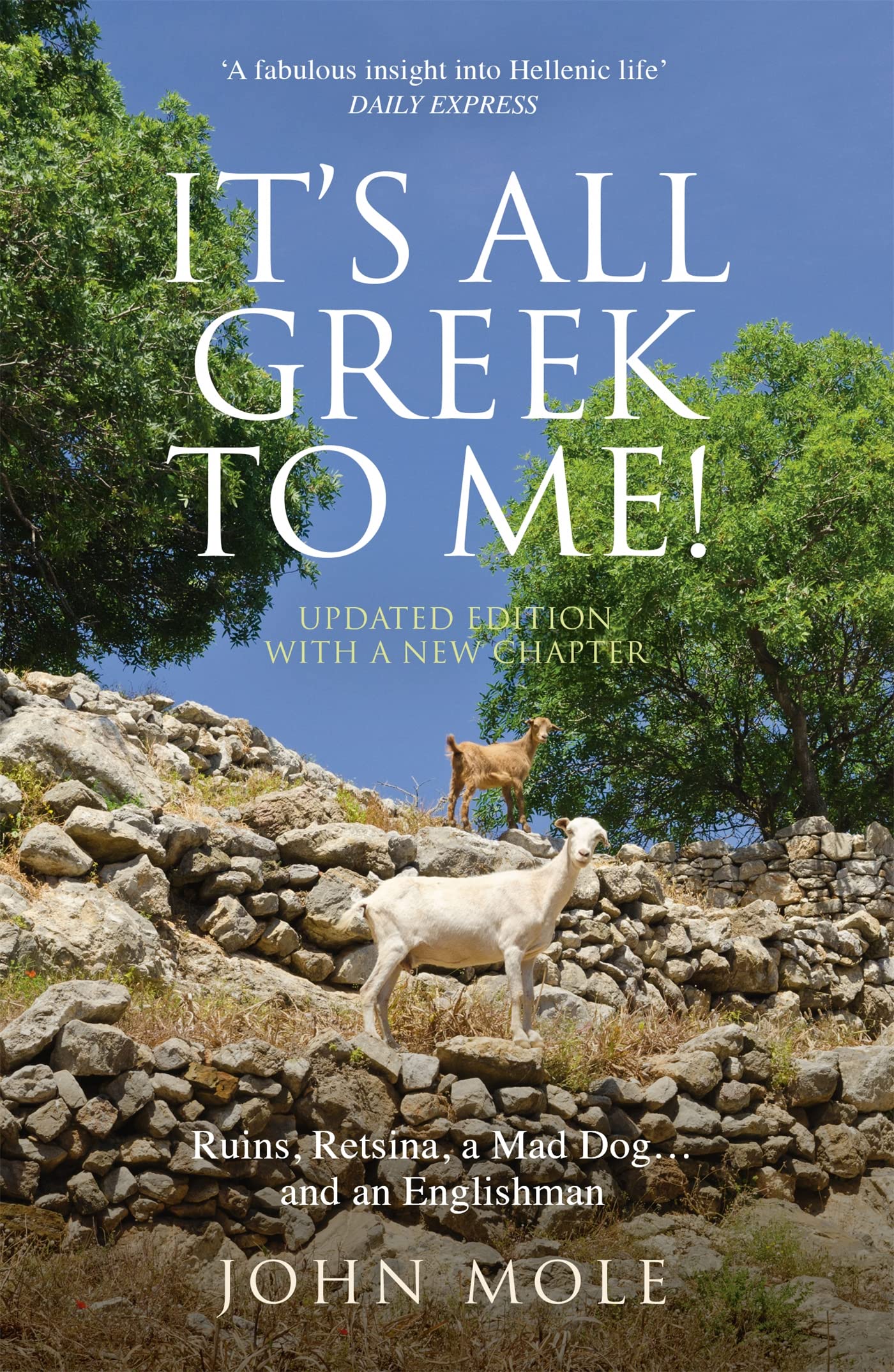 It'S All Greek To Me: A Tale Of A Mad Dog And And Englishman, Ruins, Retsina And Real Greeks