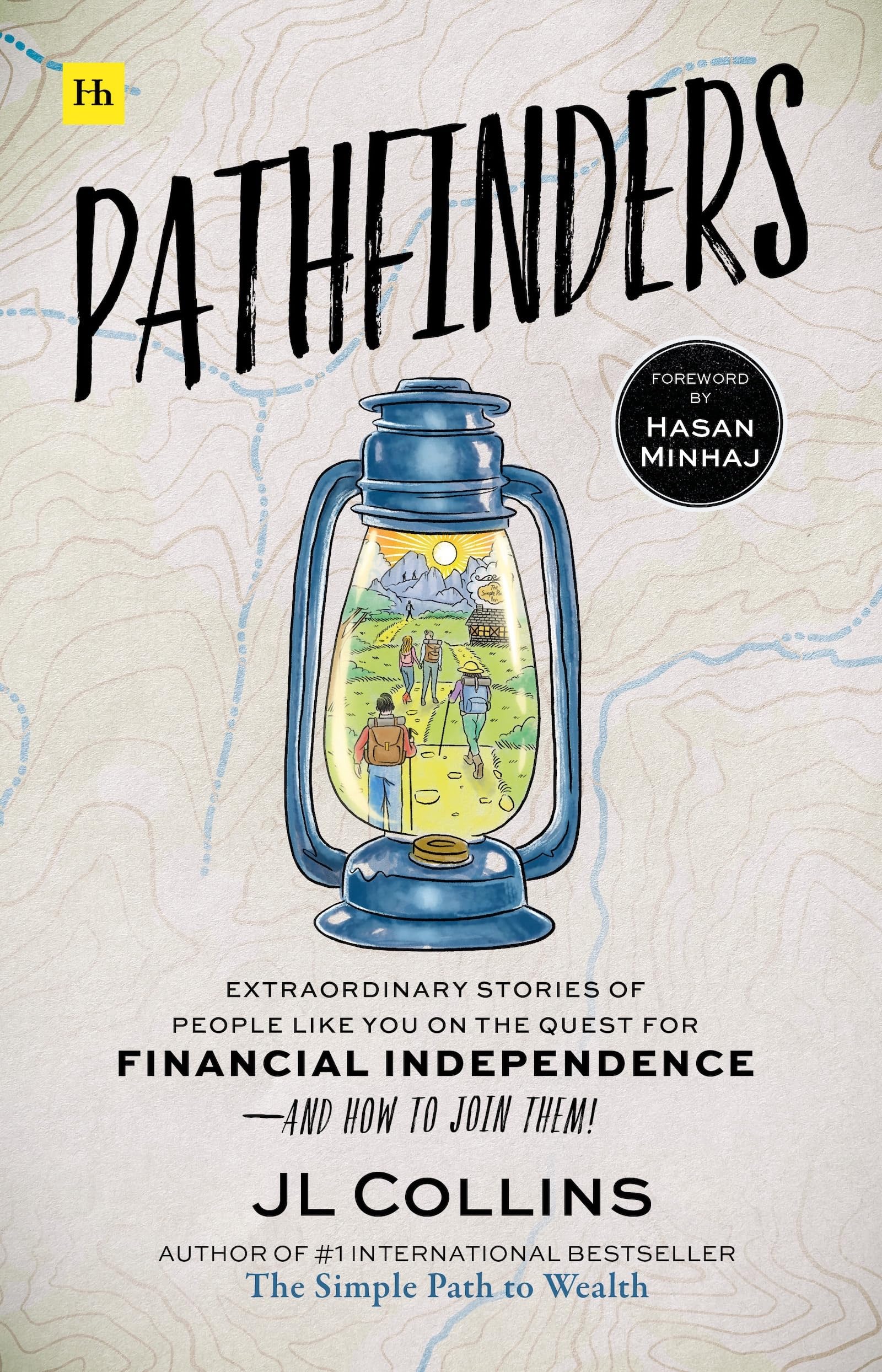 Pathfinders: Extraordinary Stories Of People Like You On The Quest For Financial Independenceand How To Join Them,New