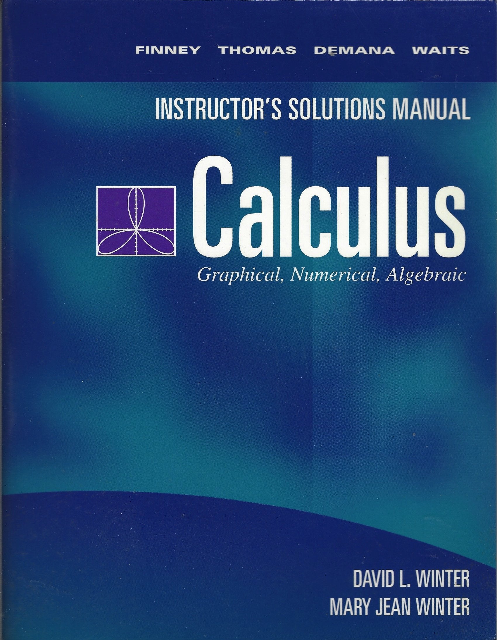 Calculus: Graphical, Numerical, Algebraic (Instructor's Solutions Manual),Used