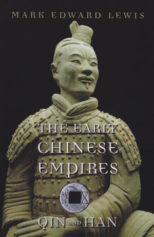 The Early Chinese Empires: Qin And Han (History Of Imperial China)
