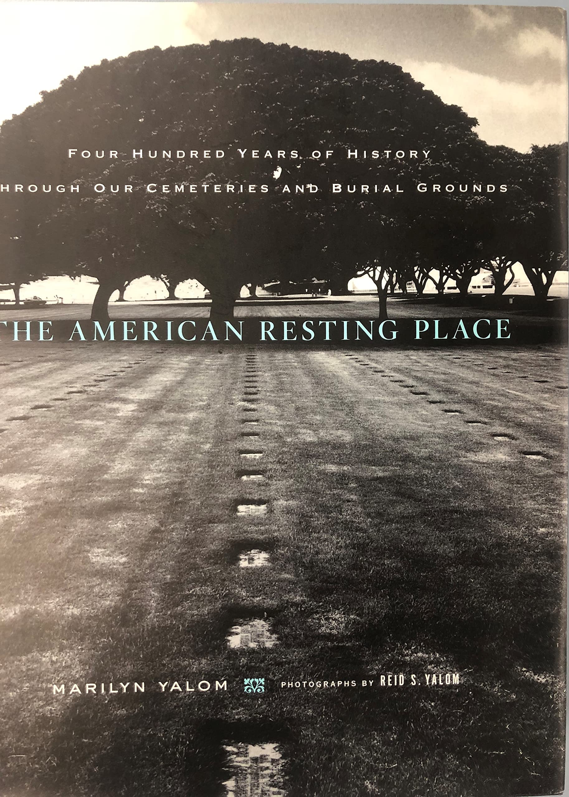 The American Resting Place: 400 Years of History Through Our Cemeteries and Burial Grounds,Used