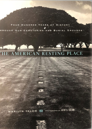 The American Resting Place: 400 Years of History Through Our Cemeteries and Burial Grounds,Used