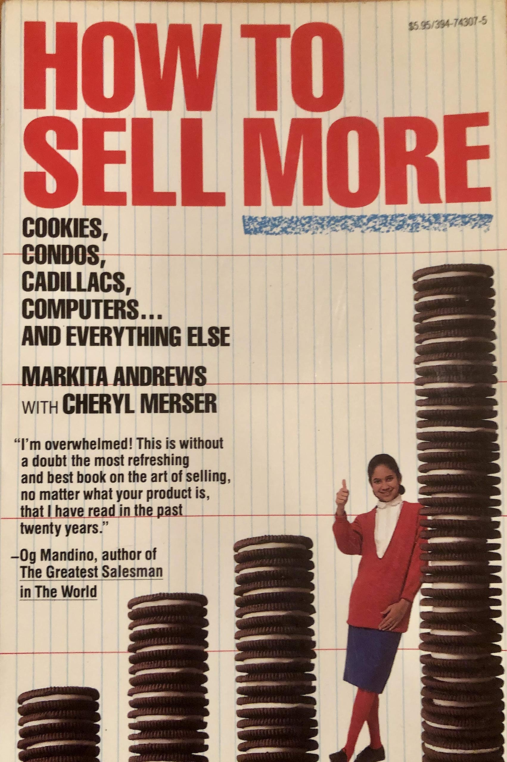 How To Sell More Cookies, Condos, Cadillacs, Computers And Everything Else-new,New