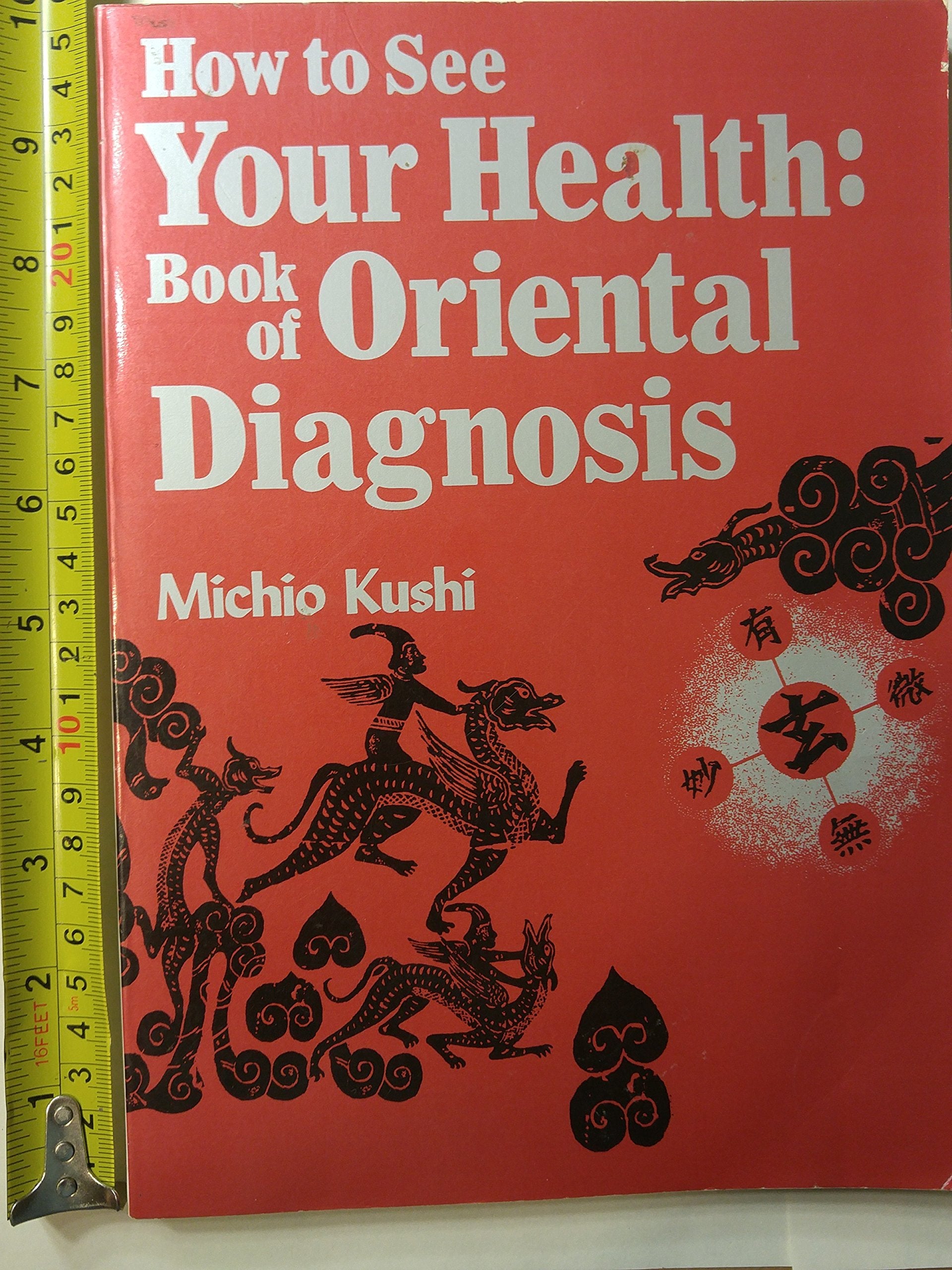 How to See Your Health: The Book of Oriental Diagnosis,Used