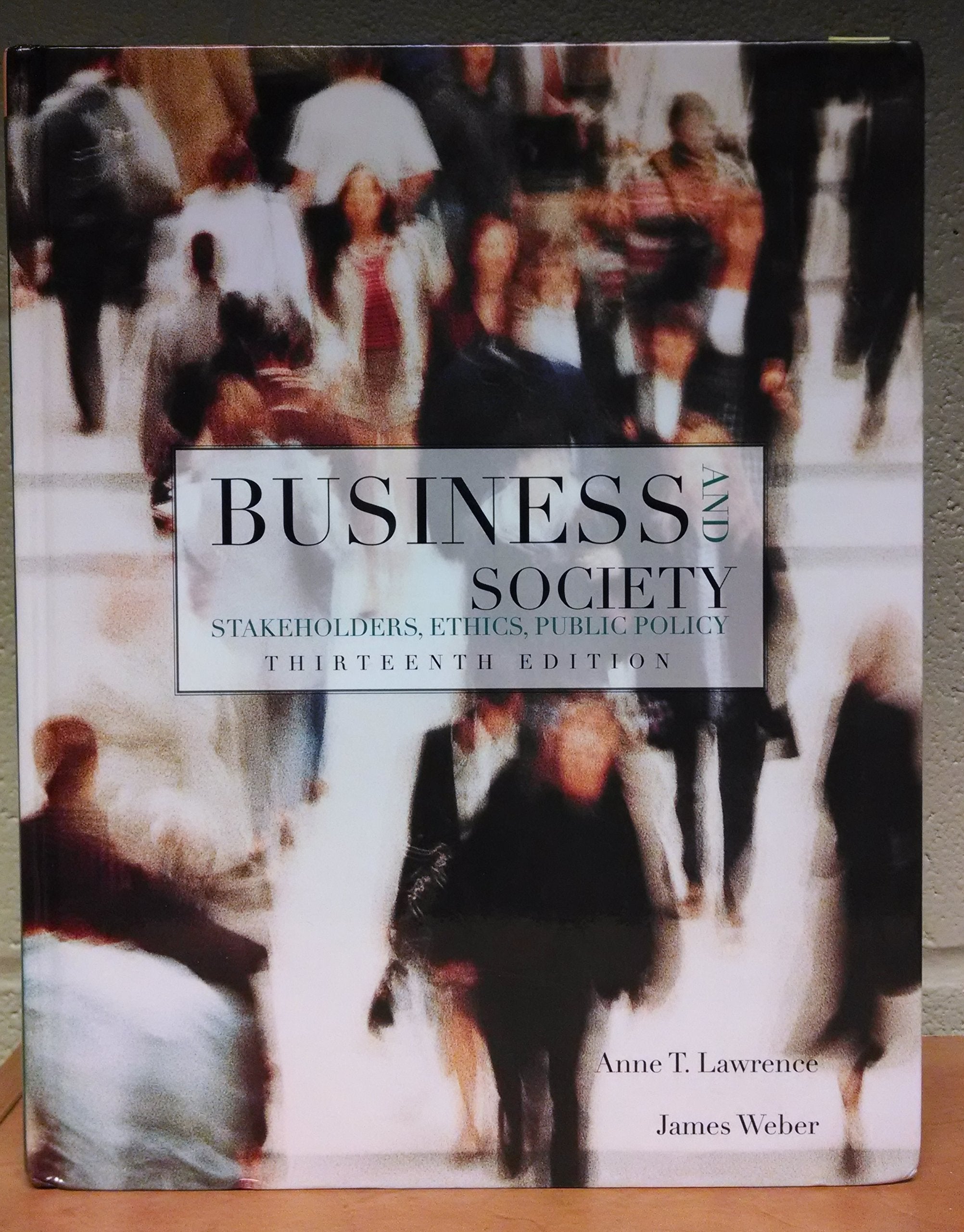 Business And Society: Stakeholders, Ethics, Public Policy, 13Th Edition,New