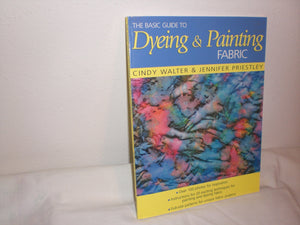 The Basic Guide to Dyeing & Painting Fabric,Used