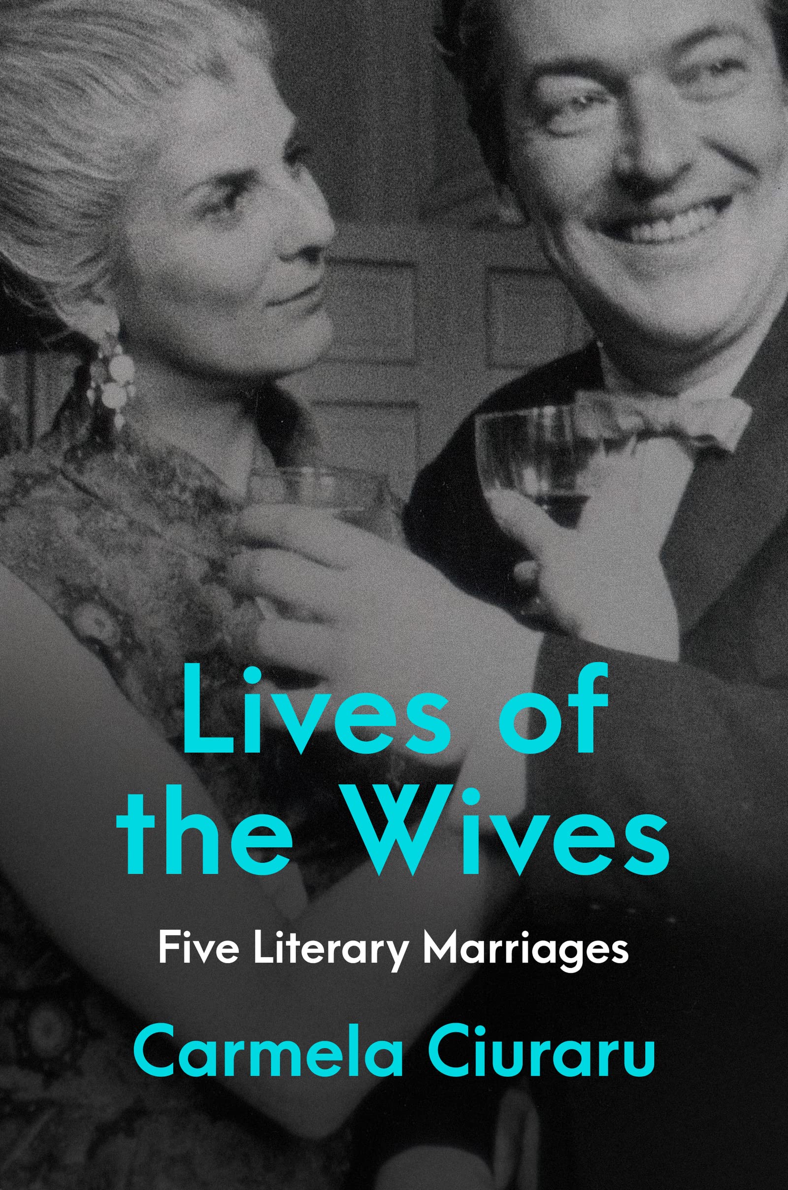 Lives Of The Wives: Five Literary Marriages,New