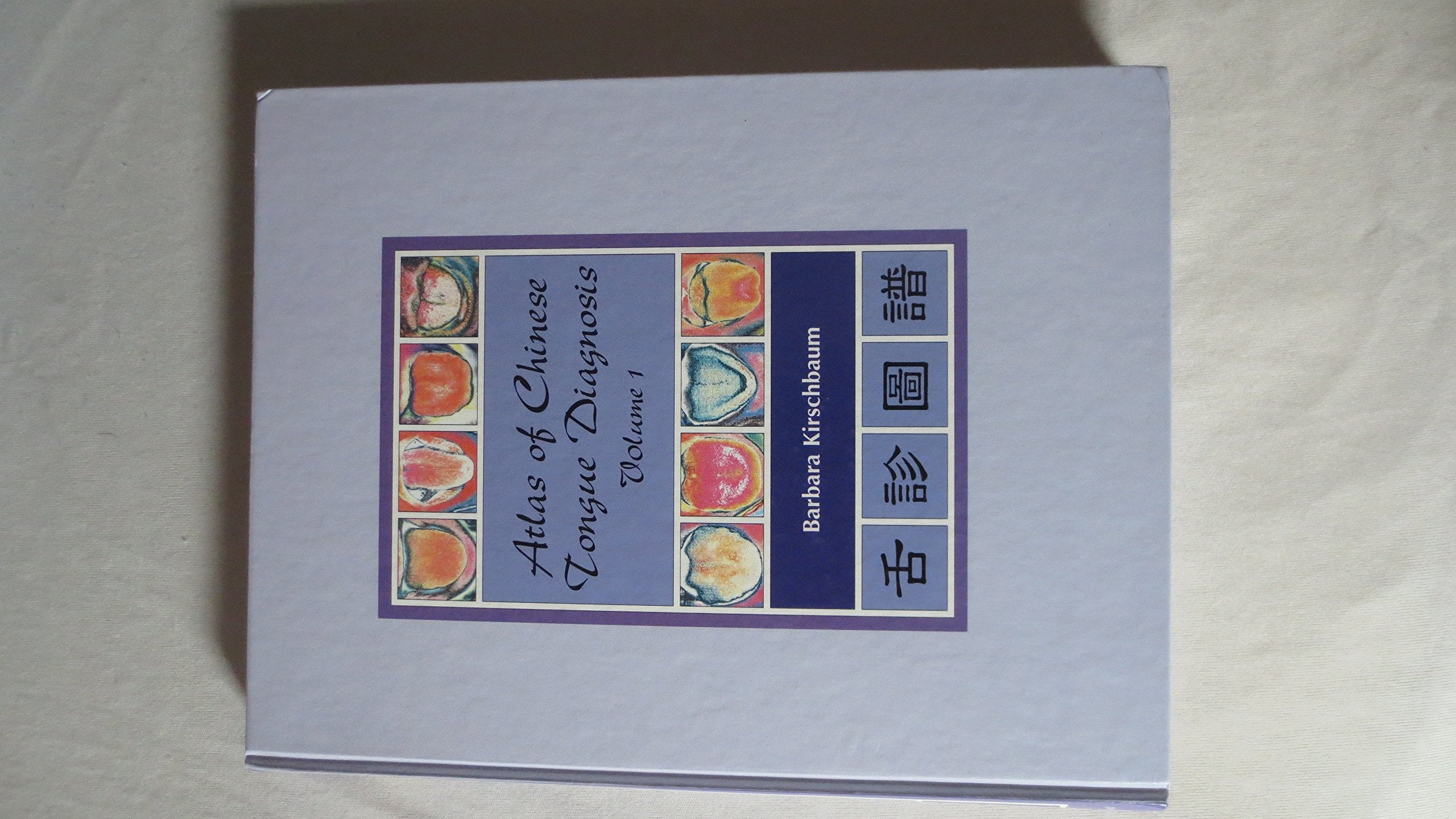 Atlas Of Chinese Tongue Diagnosis, Vol. 1