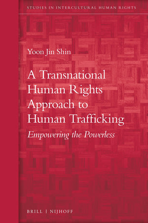 A Transnational Human Rights Approach to Human Trafficking (Studies in Intercultural Human Rights, 8),Used