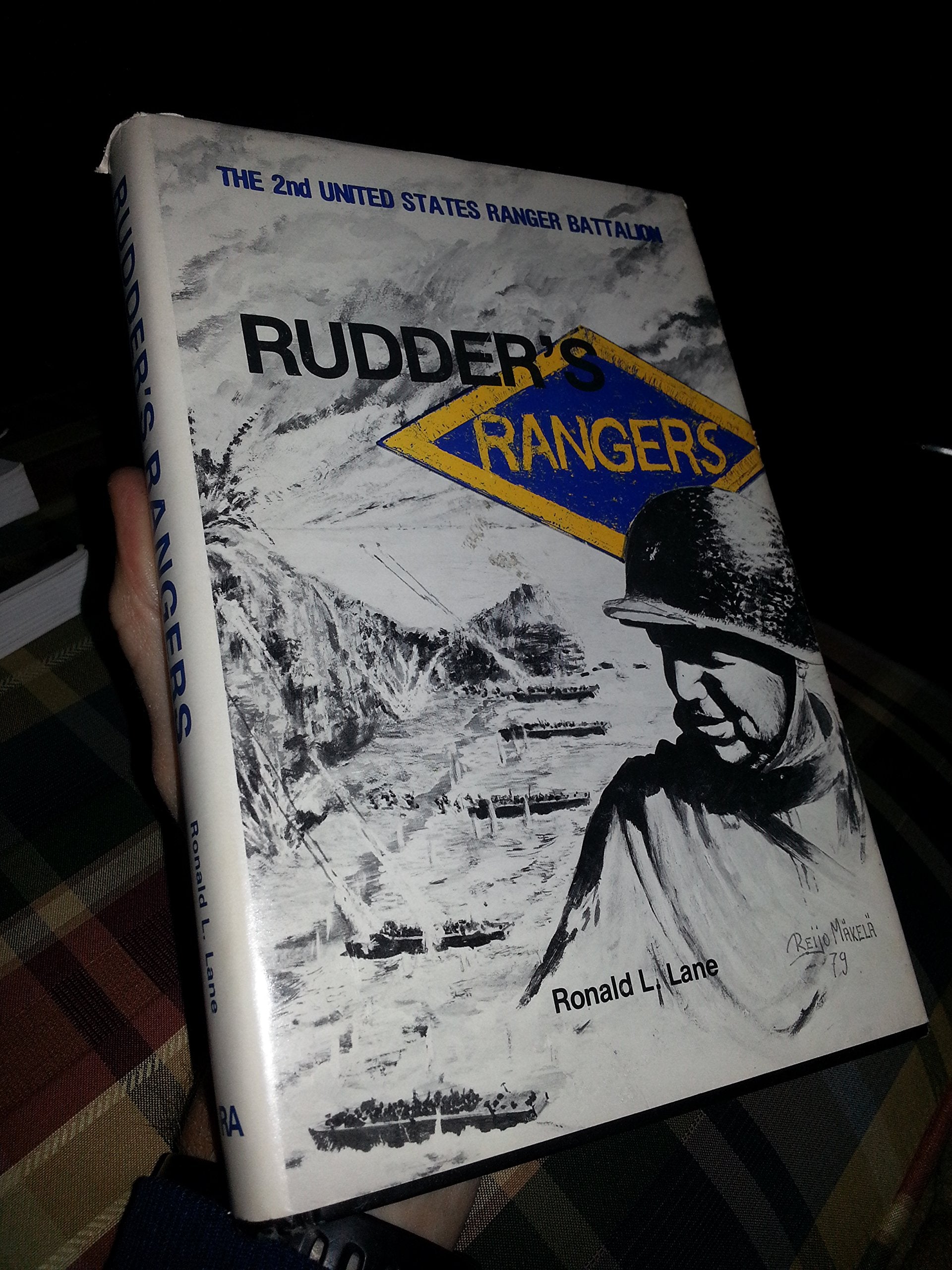 Rudder's Rangers : The True Story of the 2nd Ranger Battalion DDay Combat Action,Used