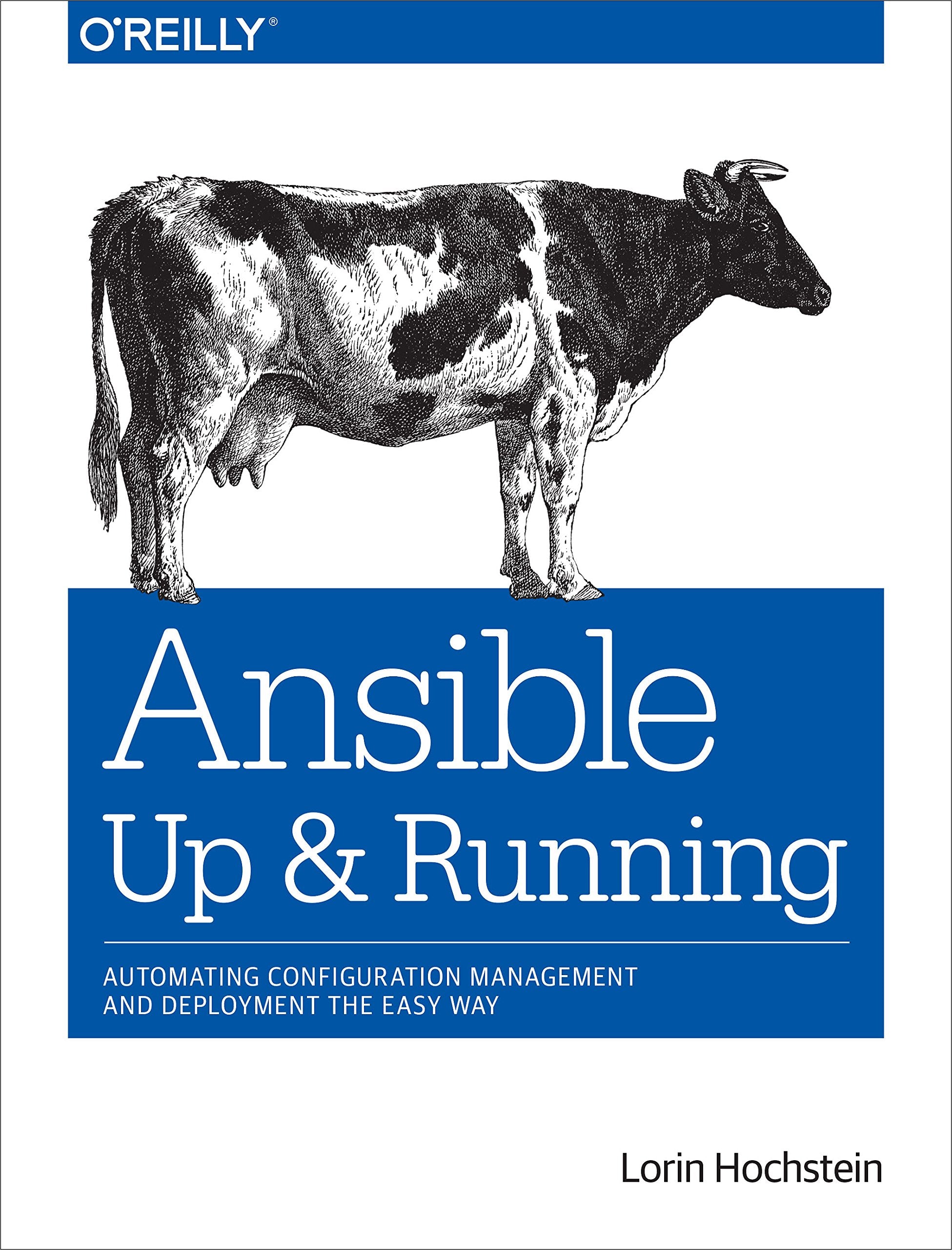 Ansible: Up and Running: Automating Configuration Management and Deployment the Easy Way
