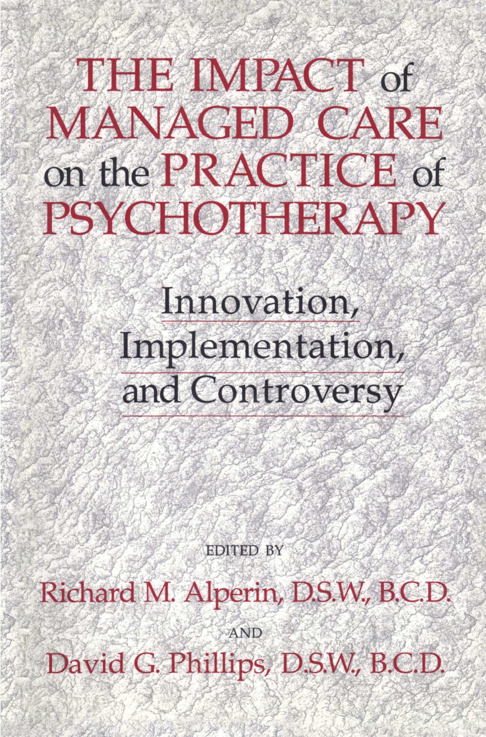 The Impact Of Managed Care On The Practice Of Psychotherapy: Innovations, Implementation And Controversy,Used