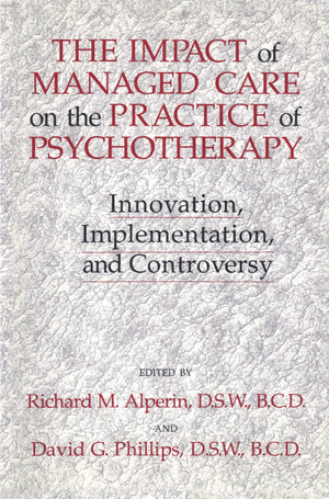 The Impact Of Managed Care On The Practice Of Psychotherapy: Innovations, Implementation And Controversy,Used