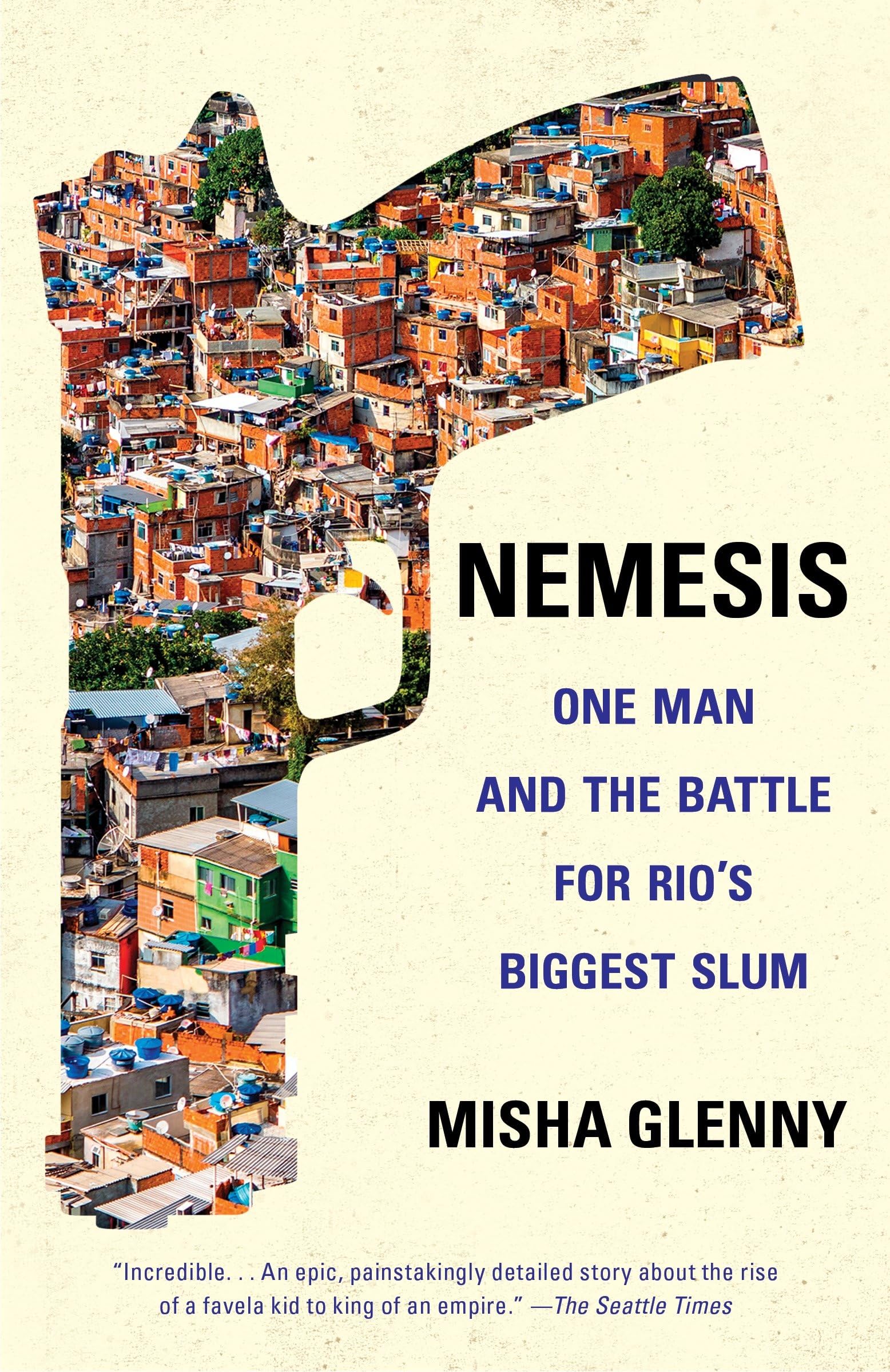 Nemesis: One Man and the Battle for Rio's Biggest Slum,Used
