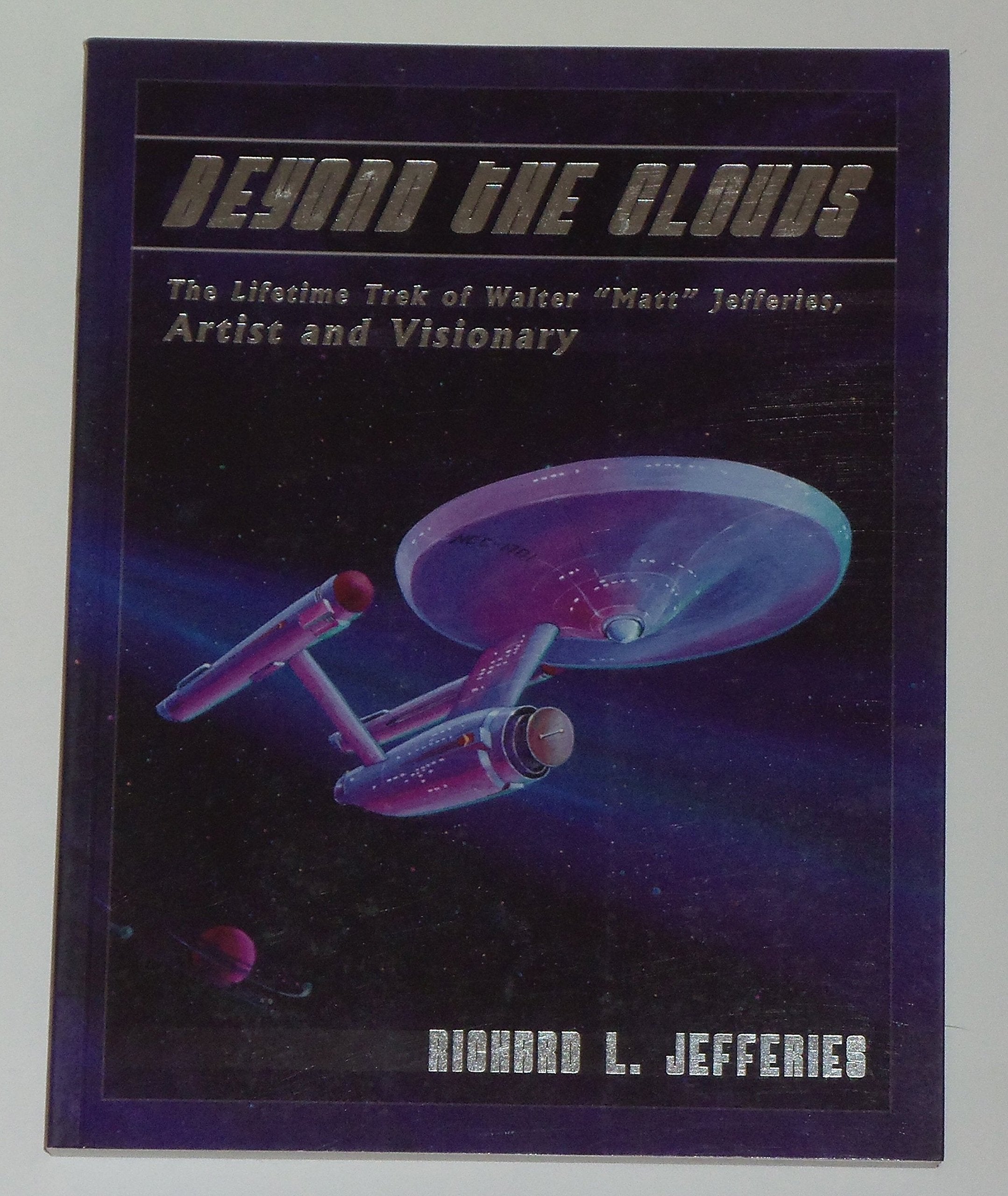 Beyond The Clouds: The Lifetime Trek Of Walter Matt Jefferies, Artist And Visionary