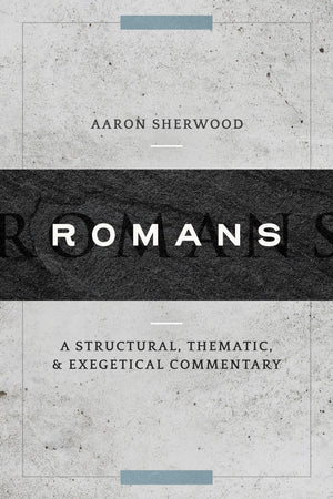 Romans: A Structural, Thematic, and Exegetical Commentary,Used