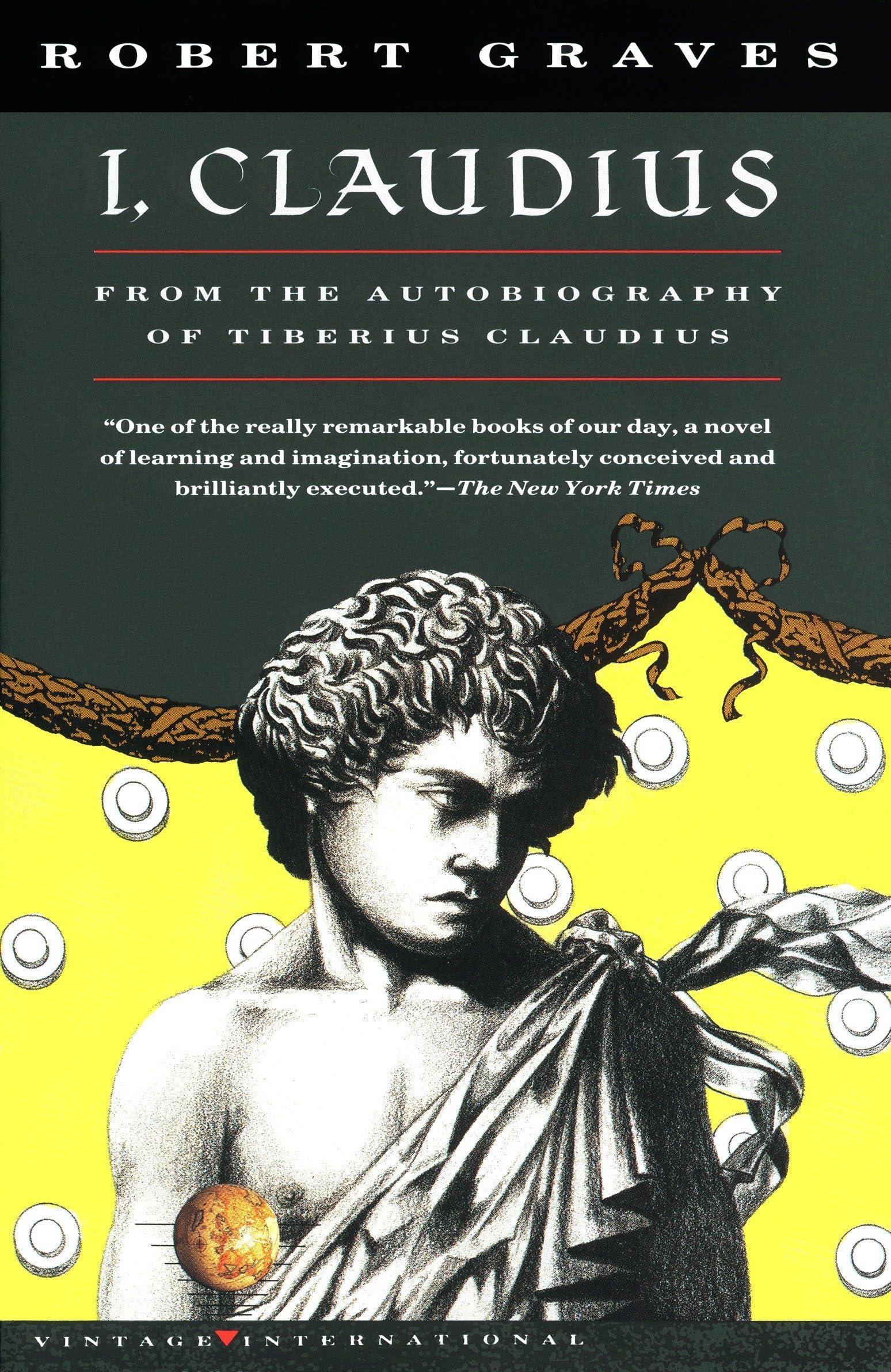 I, Claudius From the Autobiography of Tiberius Claudius Born 10 B.C. Murdered and Deified A.D. 54 (Vintage International),New