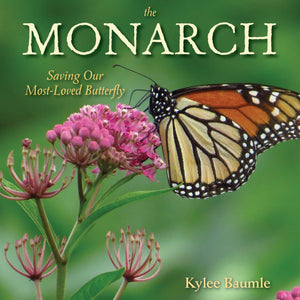 The Monarch: Saving Our MostLoved Butterfly,Used