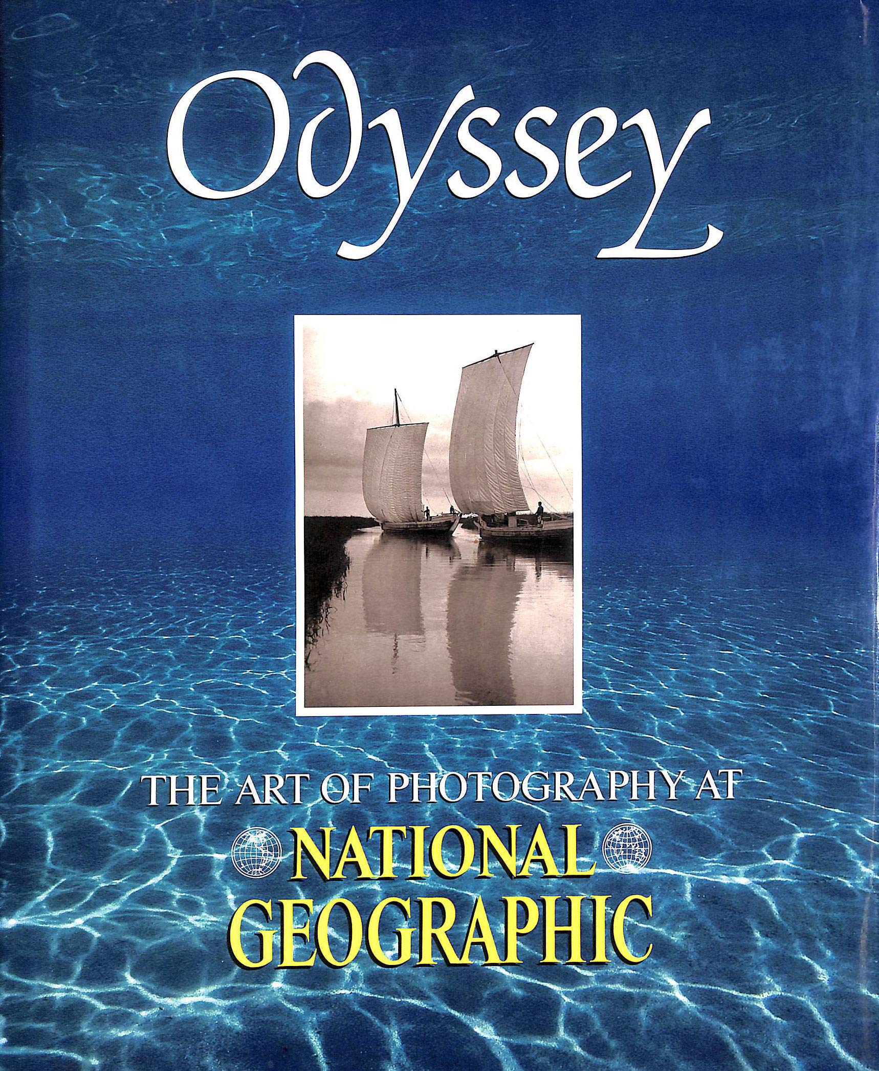 Odyssey: The Art of Photography at National Geographic,Used