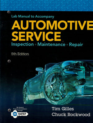 Lab Manual for Gilles' Automotive Service: Inspection, Maintenance, Repair, 5th,Used