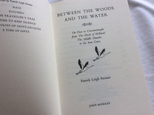 Between The Woods And The Water: On Foot To Constantinople From The Hook Of Holland: The Middle Danube To The Iron Gates
