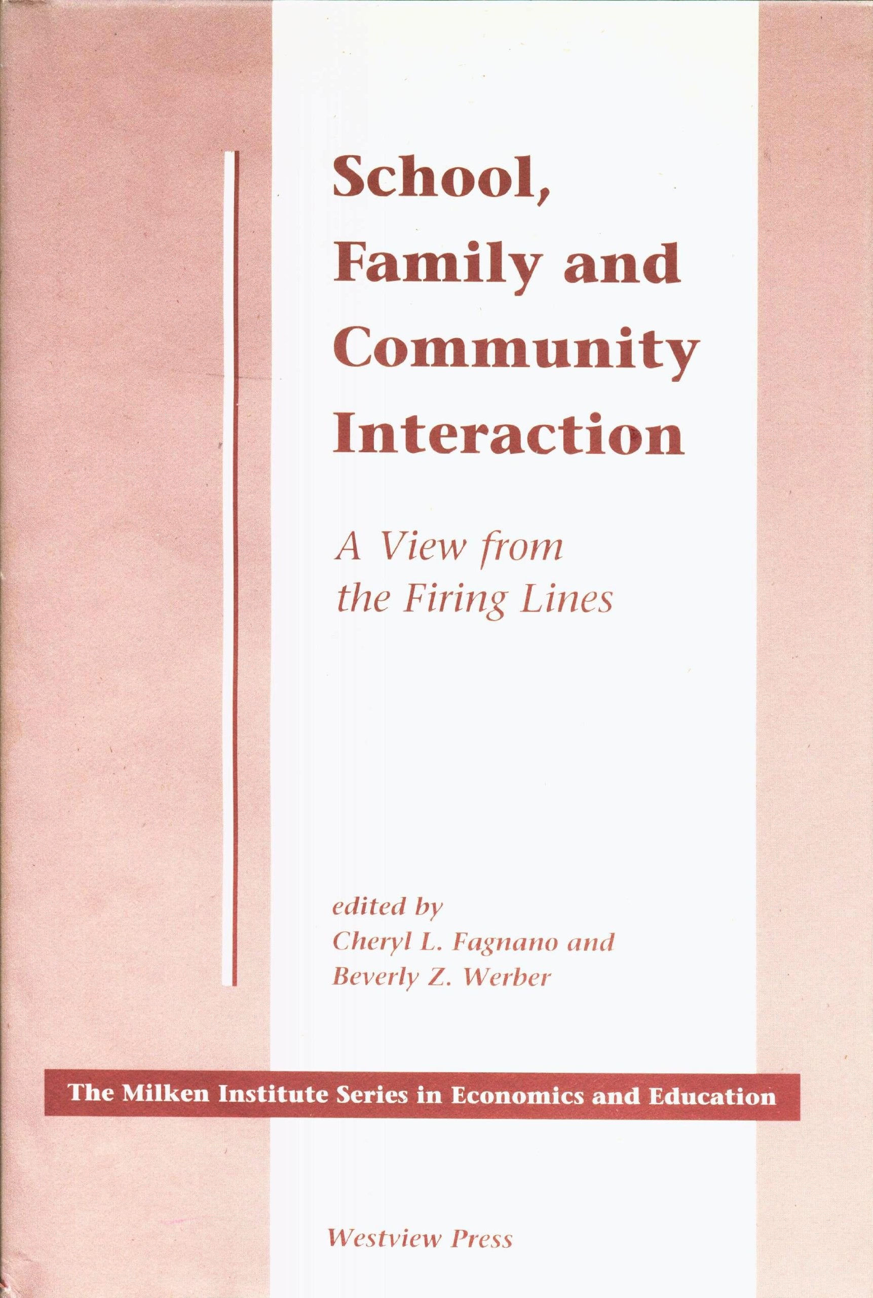 School, Family, And Community Interaction: A View From The Firing Lines (The Milken Institute Series in Economics and Education),Used